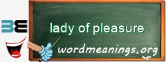 WordMeaning blackboard for lady of pleasure